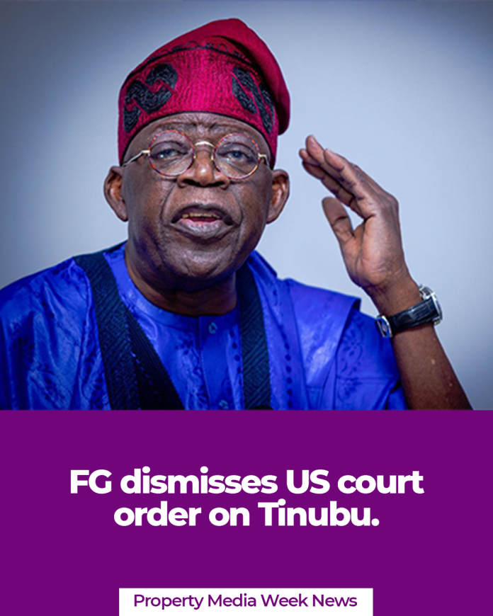 FG dismisses US court order on Tinubu.