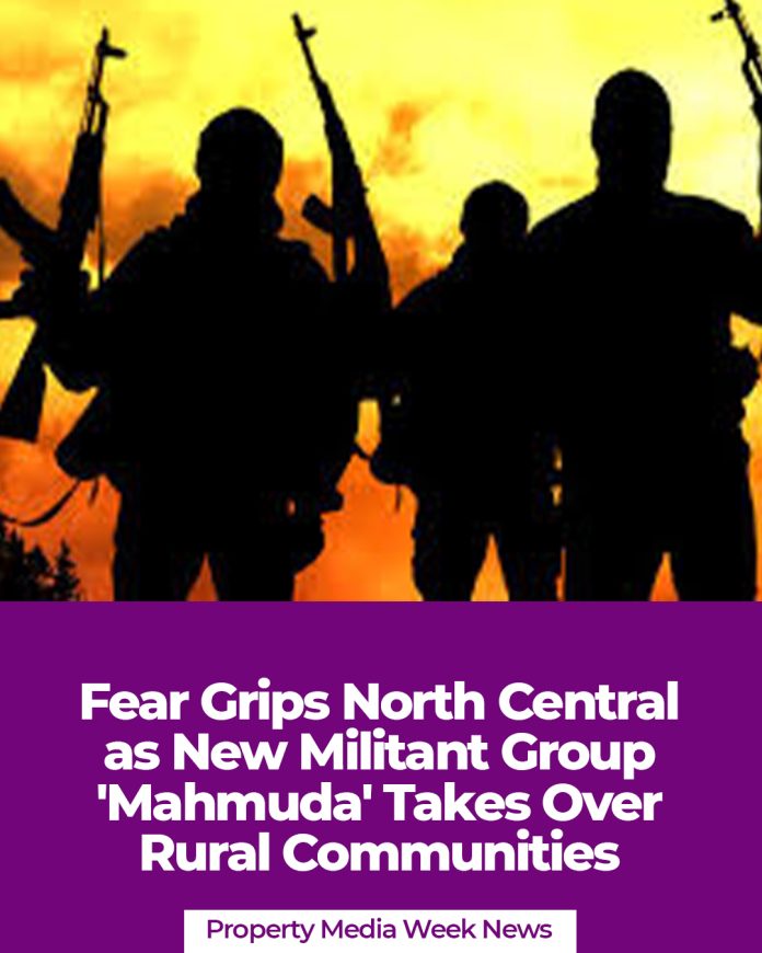 Fear Grips North Central as New Militant Group 'Mahmuda' Takes Over Rural Communities
