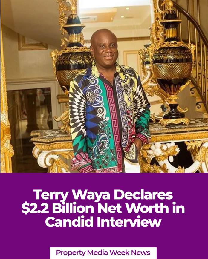 Terry Waya Declares $2.2 Billion Net Worth in Candid Interview